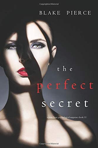 The Perfect Secret (A Jessie Hunt Psychological Suspense Thriller&mdash;Book Eleven)