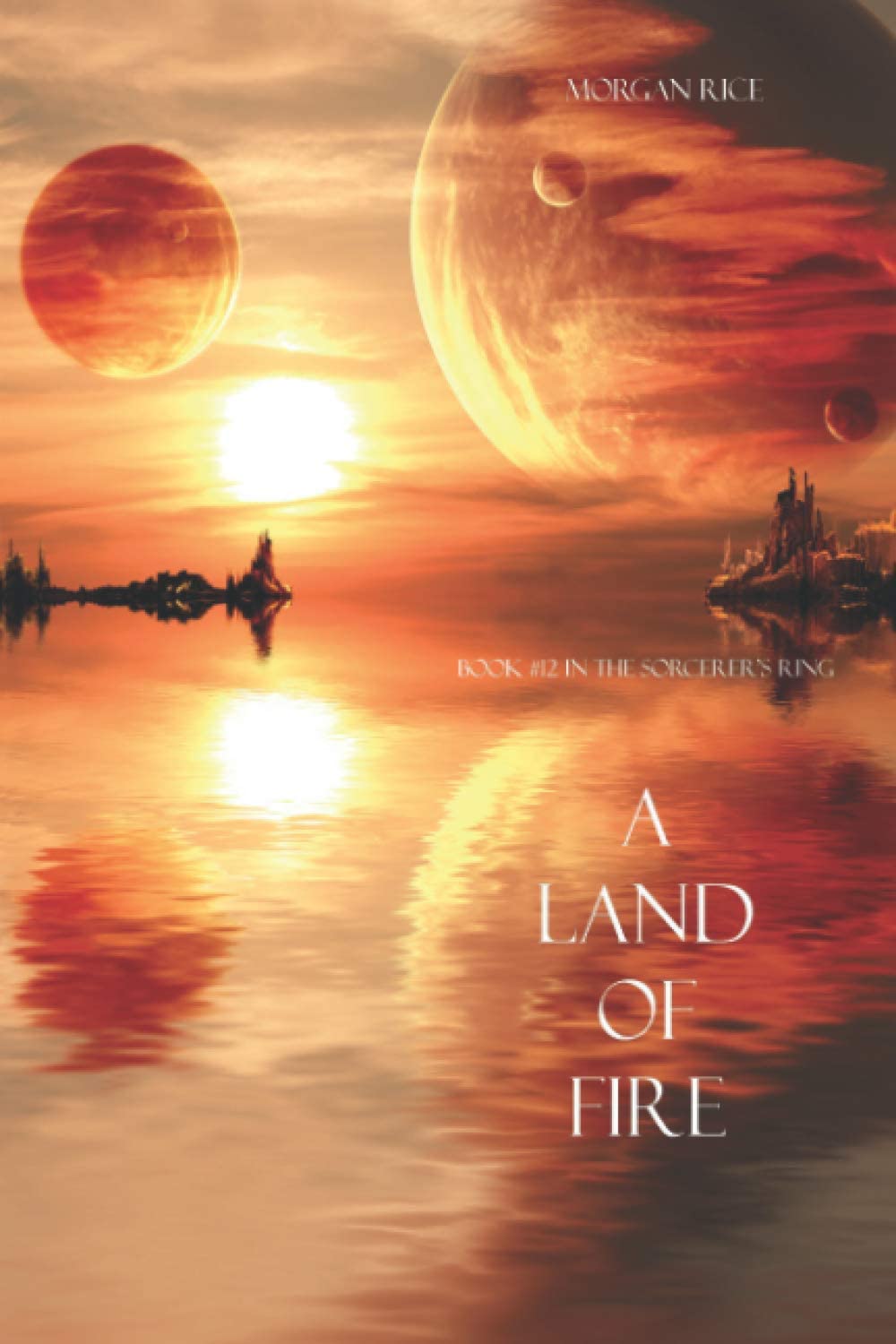 A Land of Fire (Book #12 in the Sorcerer's Ring)