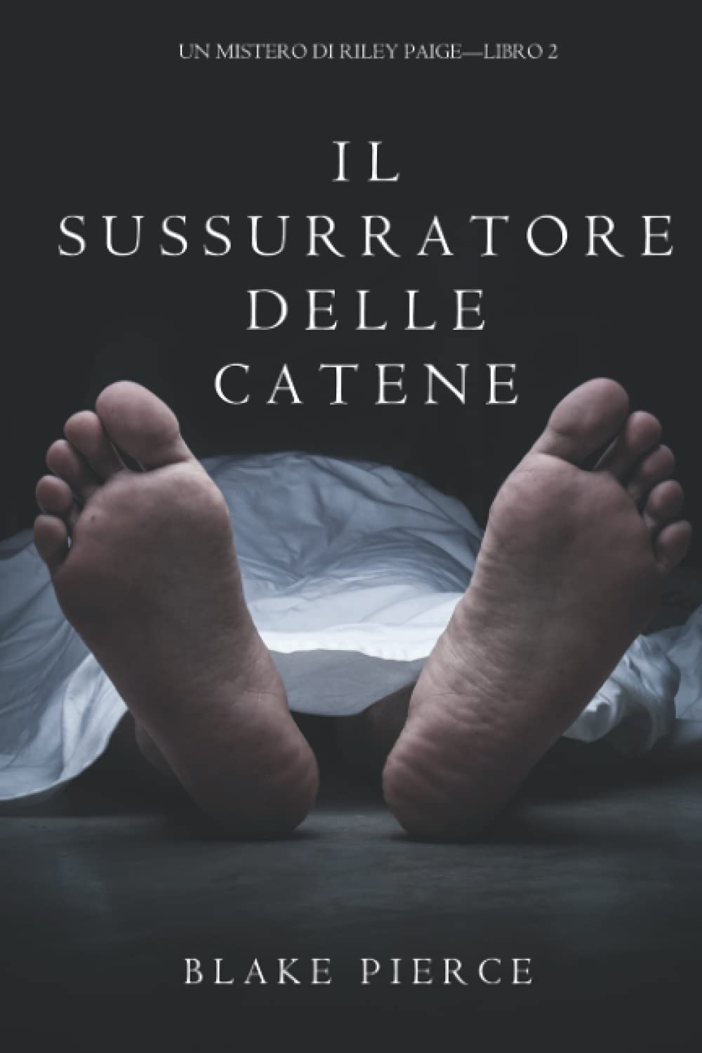 Il Sussurratore delle Catene (Un Mistero di Riley Paige--Libro #2) (Italian Edition)