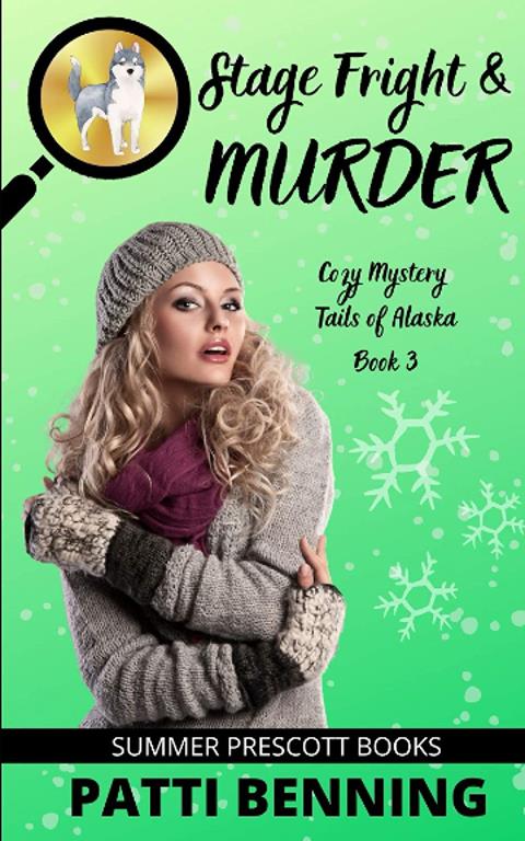 Stage Fright and Murder (Cozy Mystery Tails of Alaska)