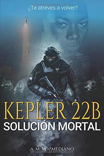 Kepler 22B: Soluci&oacute;n mortal (Spanish Edition)