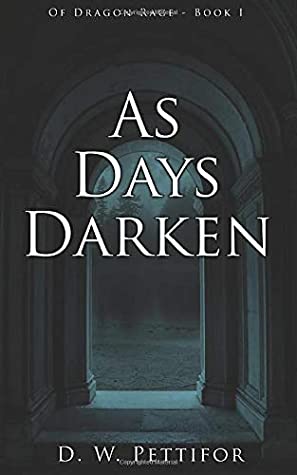 As Days Darken (Of Dragon Rage)