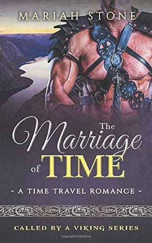 The Marriage of Time: a Time Travel Romance: Called by a Viking Book 3 (Called by a Viking Series)