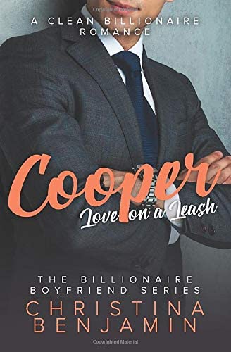 Cooper: A Clean Billionaire Romance (The Billionaire Boyfriend Series)