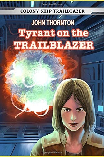 Tyrant on the Trailblazer (Colony Ship Trailblazer)