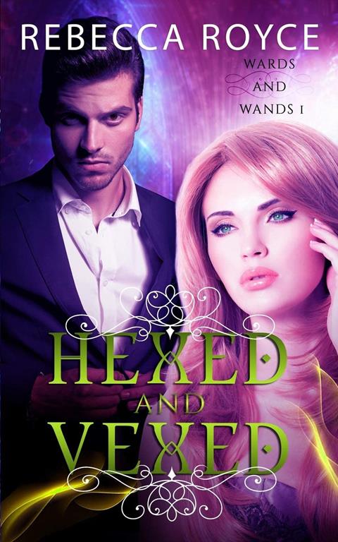 Hexed and Vexed (Wards and Wands)