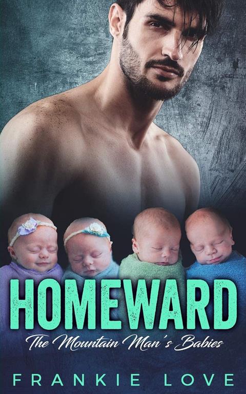 HOMEWARD: The Mountain Man's Babies