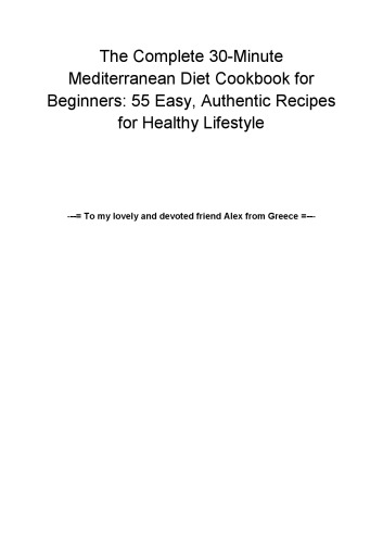 The Complete 30-Minute Mediterranean Diet Cookbook for Beginners