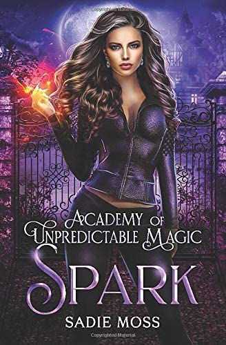 Spark: A Reverse Harem Series (Academy of Unpredictable Magic)