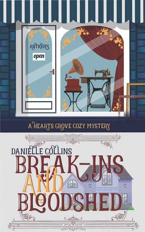 Break-ins and Bloodshed (Hearts Grove Cozy Mystery)