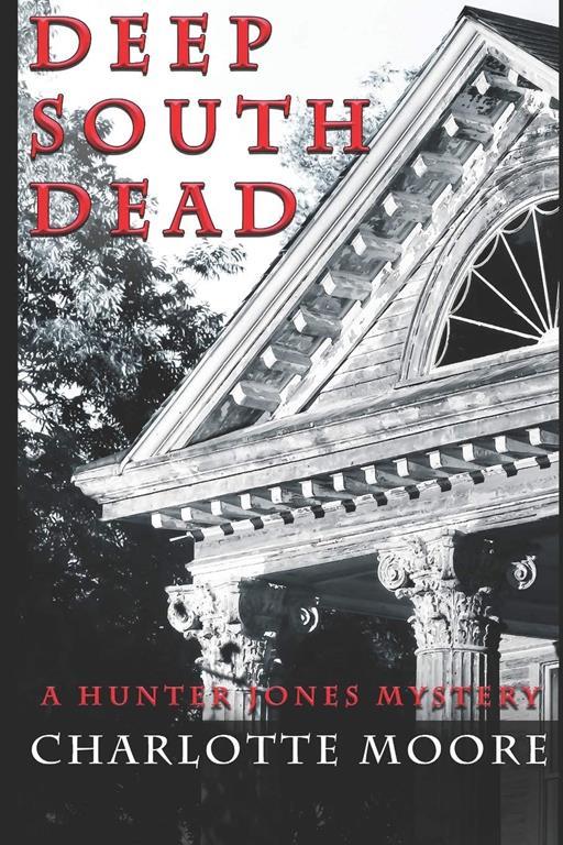 Deep South Dead: A Hunter Jones Mystery (Hunter Jones Mysteries)