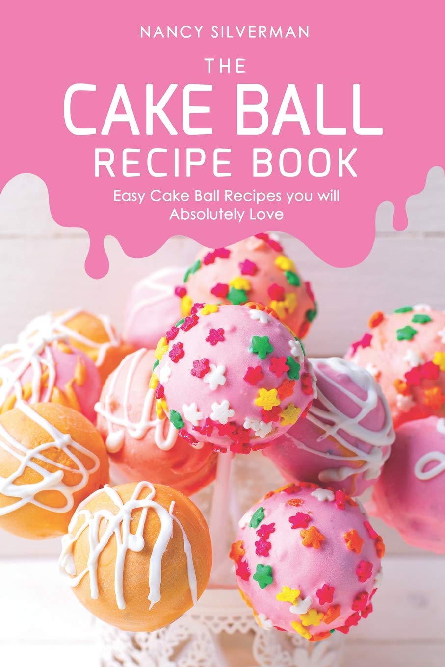 The Cake Ball Recipe Book