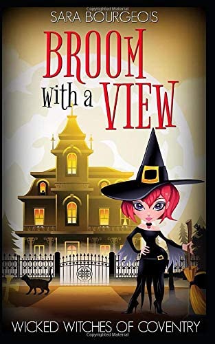 Broom with a View (Wicked Witches of Coventry)