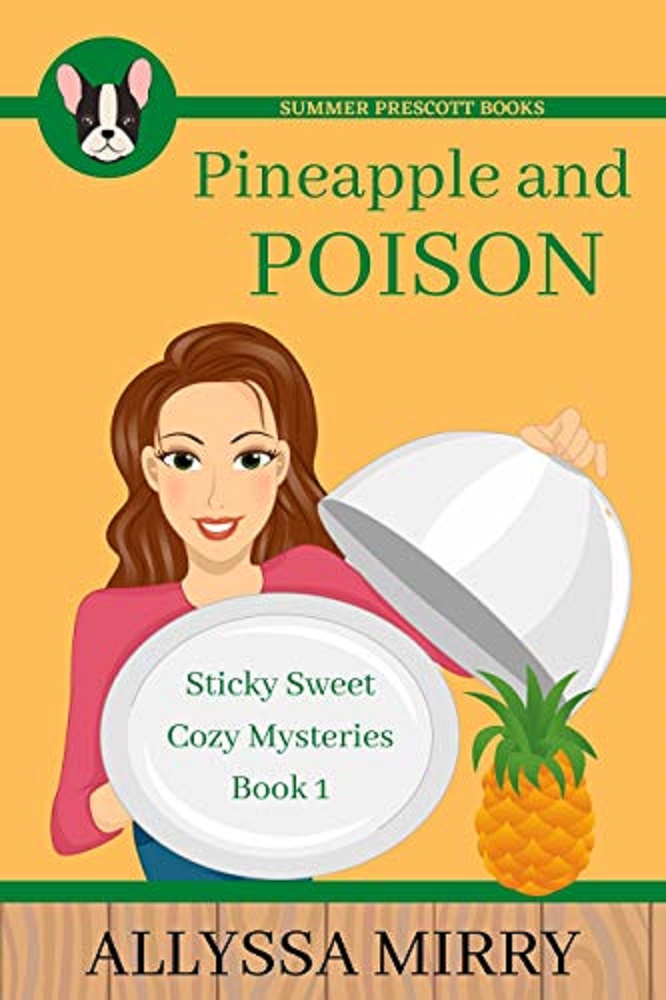 Pineapple and Poison (Sticky Sweet Cozy Mysteries)