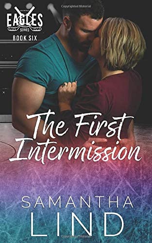 The First Intermission: Indianapolis Eagles Series Book 6