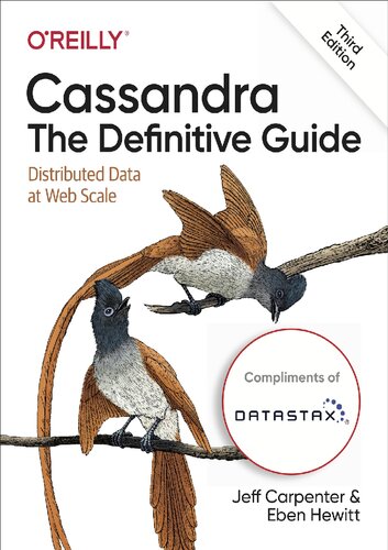 Cassandra: The Definitive Guide: Distributed Data at Web Scale