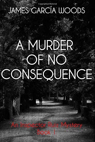 A Murder of No Consequence (An Inspector Ruiz Mystery)
