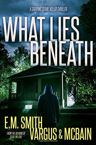 What Lies Beneath: A Gripping Serial Killer Thriller (Victor Loshak)