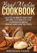 Bread Machine Cookbook