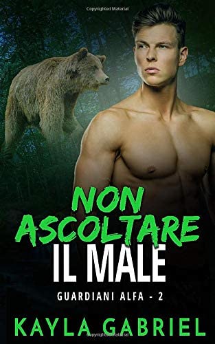 Non ascoltare il male (Guardiani Alfa) (Italian Edition)