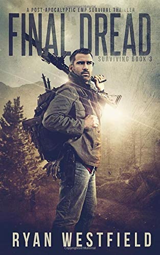 Final Dread: A Post-Apocalyptic EMP Survival Thriller (Surviving)