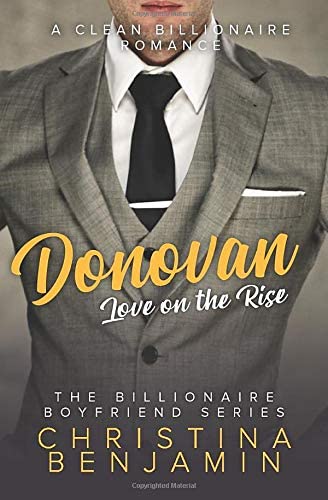 Donovan: A Clean Billionaire Romance (The Billionaire Boyfriend Series)