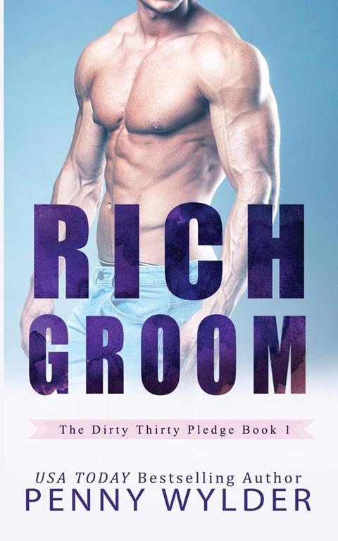 RICH GROOM (The Dirty Thirty Pledge)