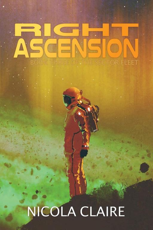 Right Ascension (The Sector Fleet, Book 3)