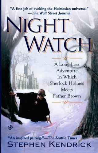 Night watch : a long-lost adventure in which Sherlock Holmes meets Father Brown