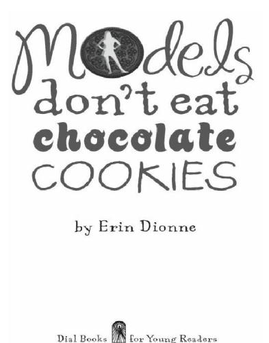 Models Don't Eat Chocolate Cookies