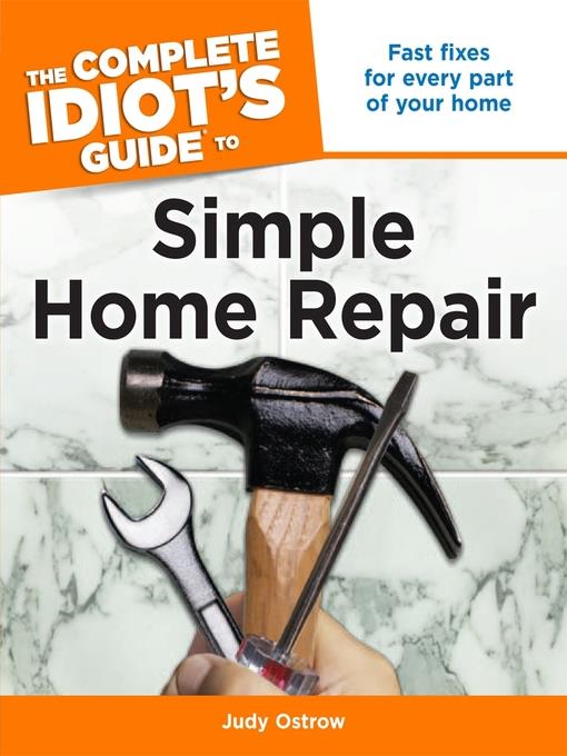 The Complete Idiot's Guide to Simple Home Repair