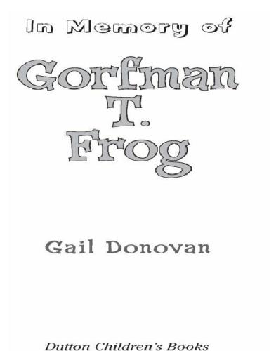 In Memory of Gorfman T. Frog