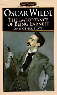 The Importance of Being Earnest and Other Plays