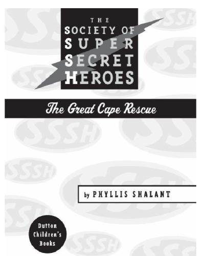 The Society of Super Secret Heroes Book 1