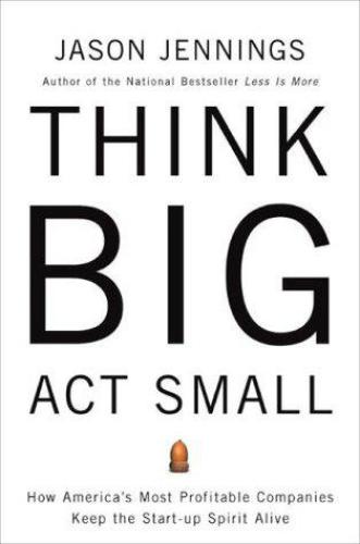 Think Big, Act Small