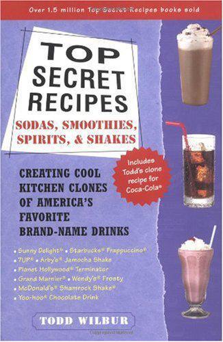 Top Secret Recipes--Sodas, Smoothies, Spirits, & Shakes