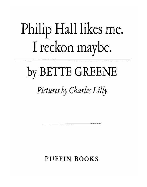 Philip Hall Likes Me. I Reckon Maybe.