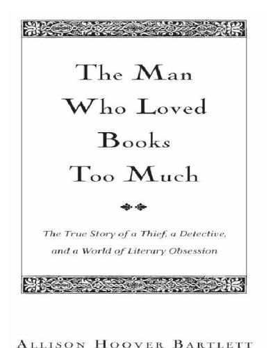 The Man Who Loved Books Too Much