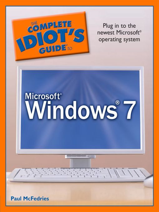 The Complete Idiot's Guide to Microsoft Windows 7