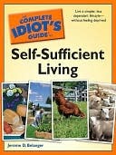 The Complete Idiot's Guide to Self-Sufficient Living