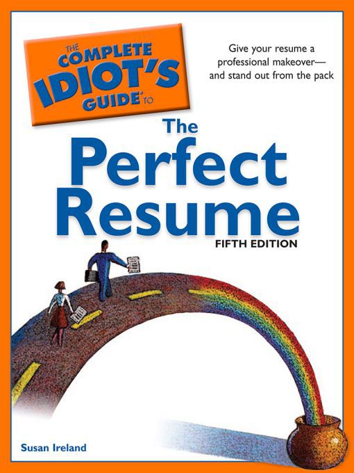 The Complete Idiot's Guide to the Perfect Resume