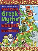 Amazing Greek Myths of Wonder and Blunders