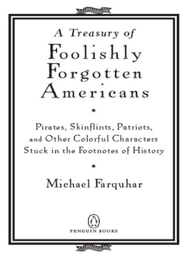 A Treasury of Foolishly Forgotten Americans