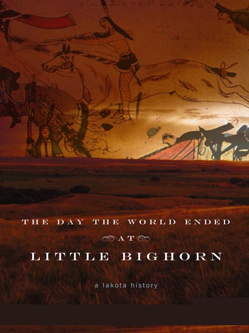 The Day the World Ended at Little Bighorn
