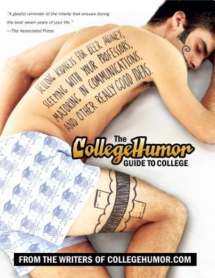 The Collegehumor Guide to College