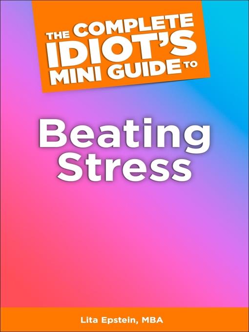 The Complete Idiot's Concise Guide to Beating Stress