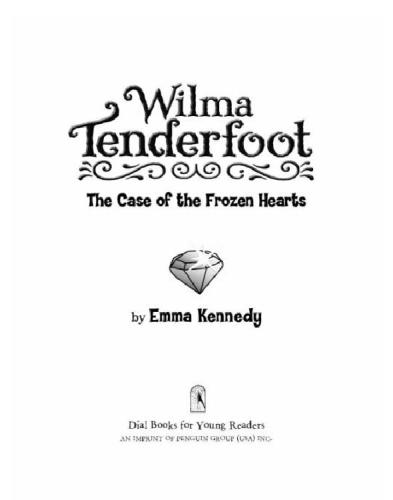 Wilma Tenderfoot and the Case of the Frozen Hearts