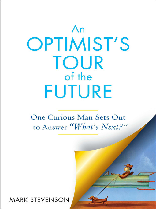 An Optimist's Tour of the Future