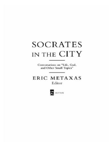 Socrates in the city : conversations on "life, God, and other small topics"