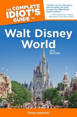 The Complete Idiot's Guide to Walt Disney World